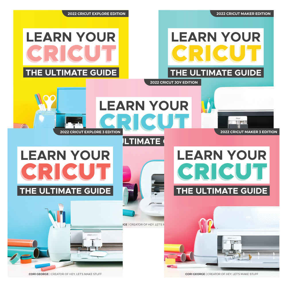 Learn Your Cricut: The Ultimate Guide – Hey, Let's Make Stuff